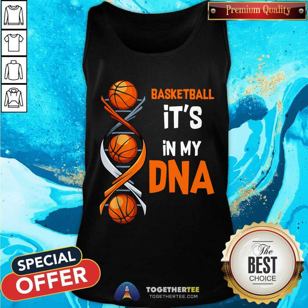 Basketball It Is In My DNA Shirt