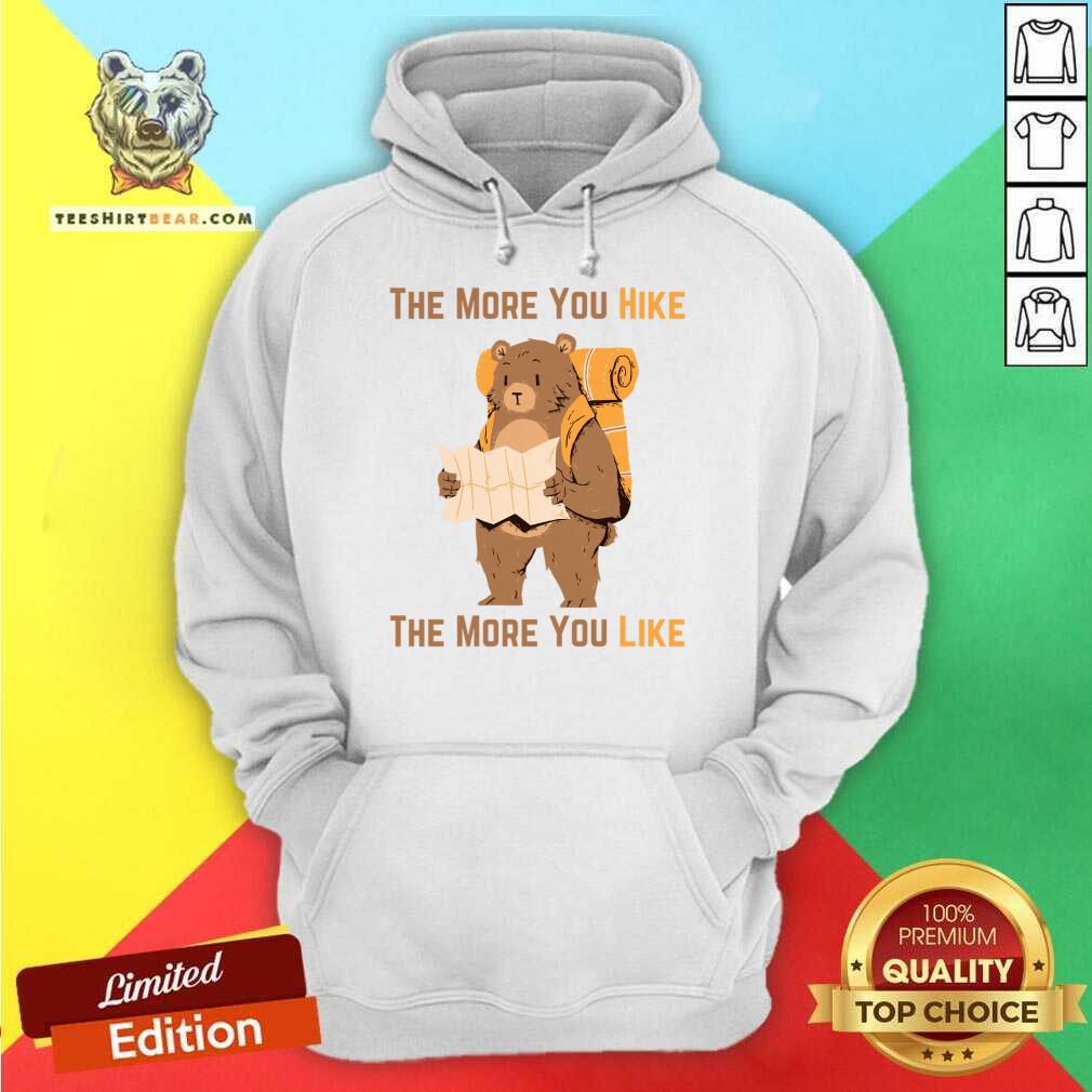 Bear The More You Hike The More You Like Shirt