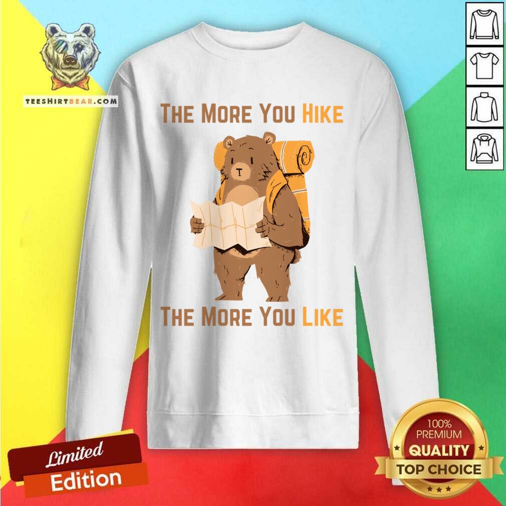 Bear The More You Hike The More You Like Shirt
