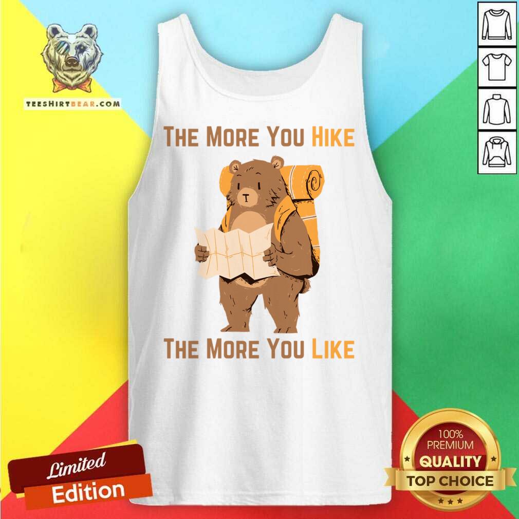 Bear The More You Hike The More You Like Shirt