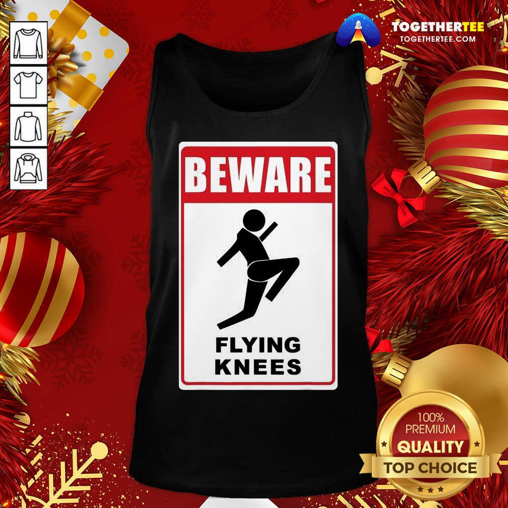 Beautiful Beware Knockout Knees Are Flying Shirt