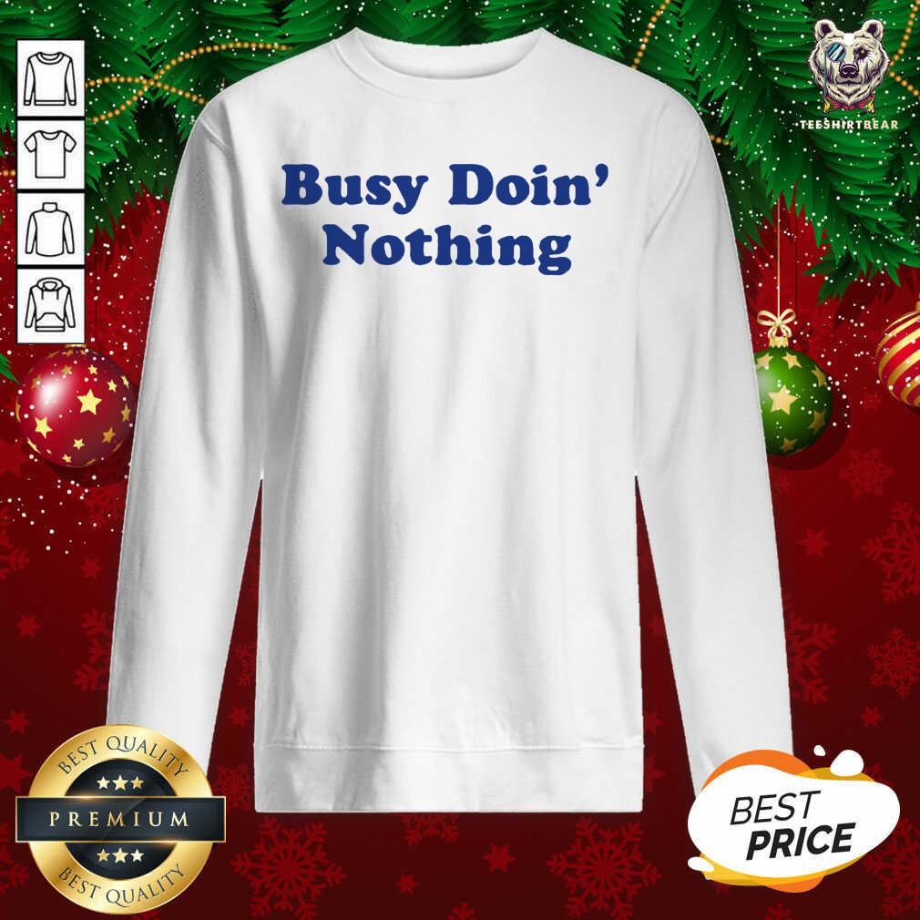 Beautiful Busy Doing Nothing Shirt