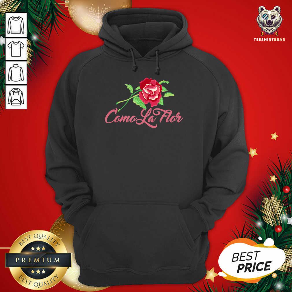 Beautiful Como La Flor Shirt