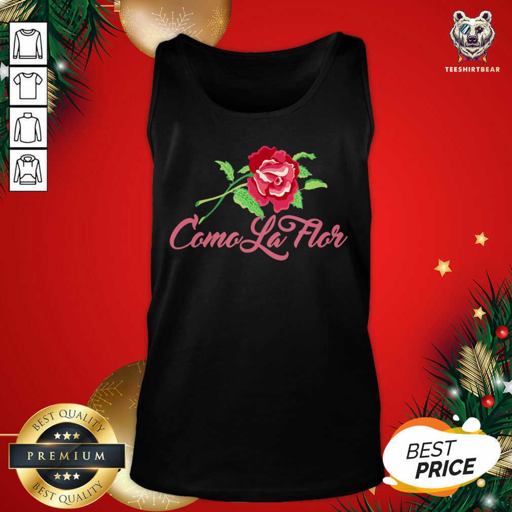 Beautiful Como La Flor Shirt