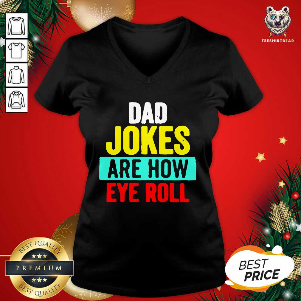 Beautiful Dad Jokes Are How Eye Roll Vintage Shirt