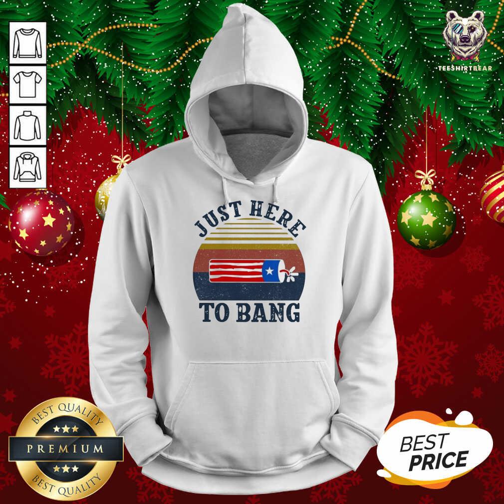 Beautiful Just Here To Bang Vintage Shirt