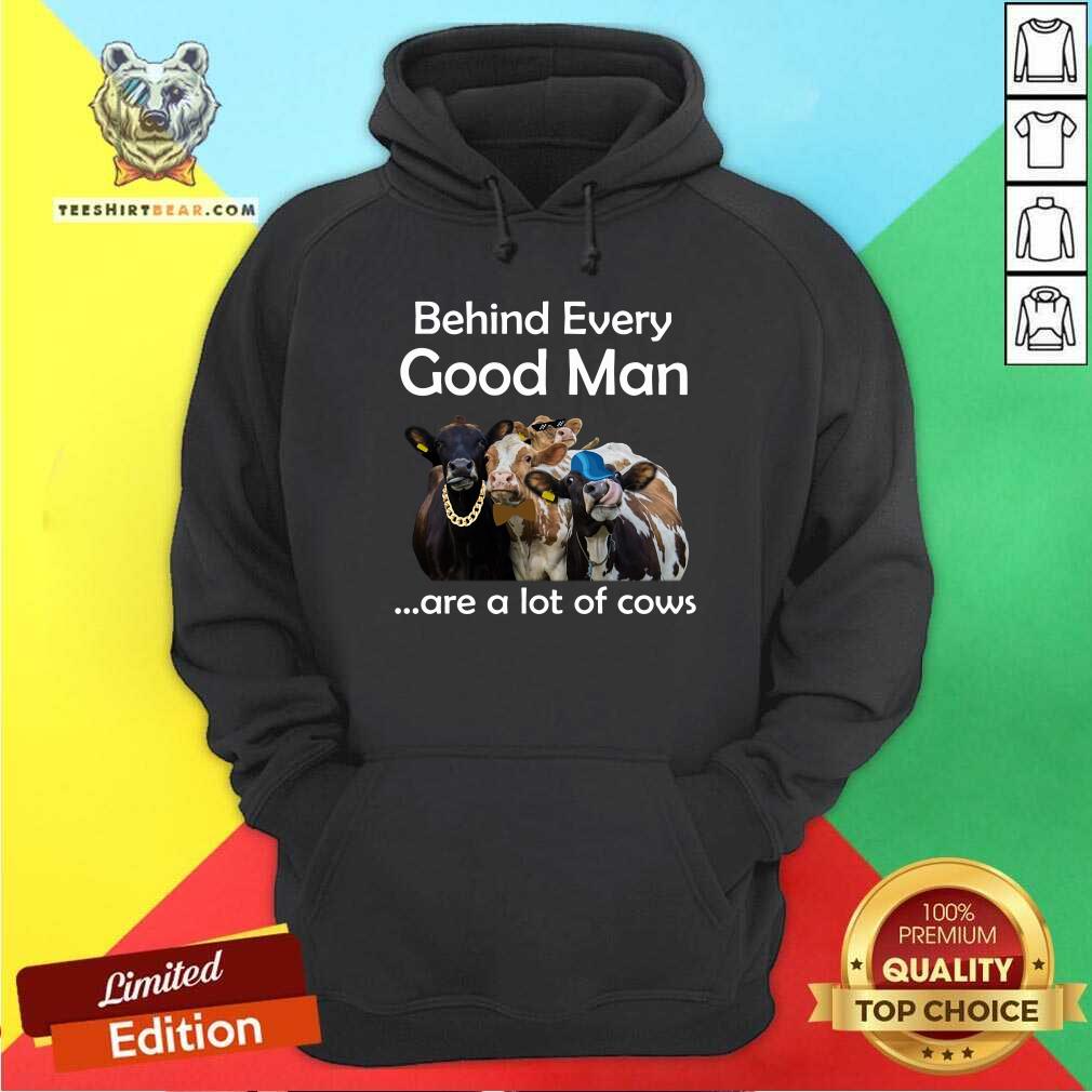 Behind Every Good Man Are A Lot Of Cows Shirt