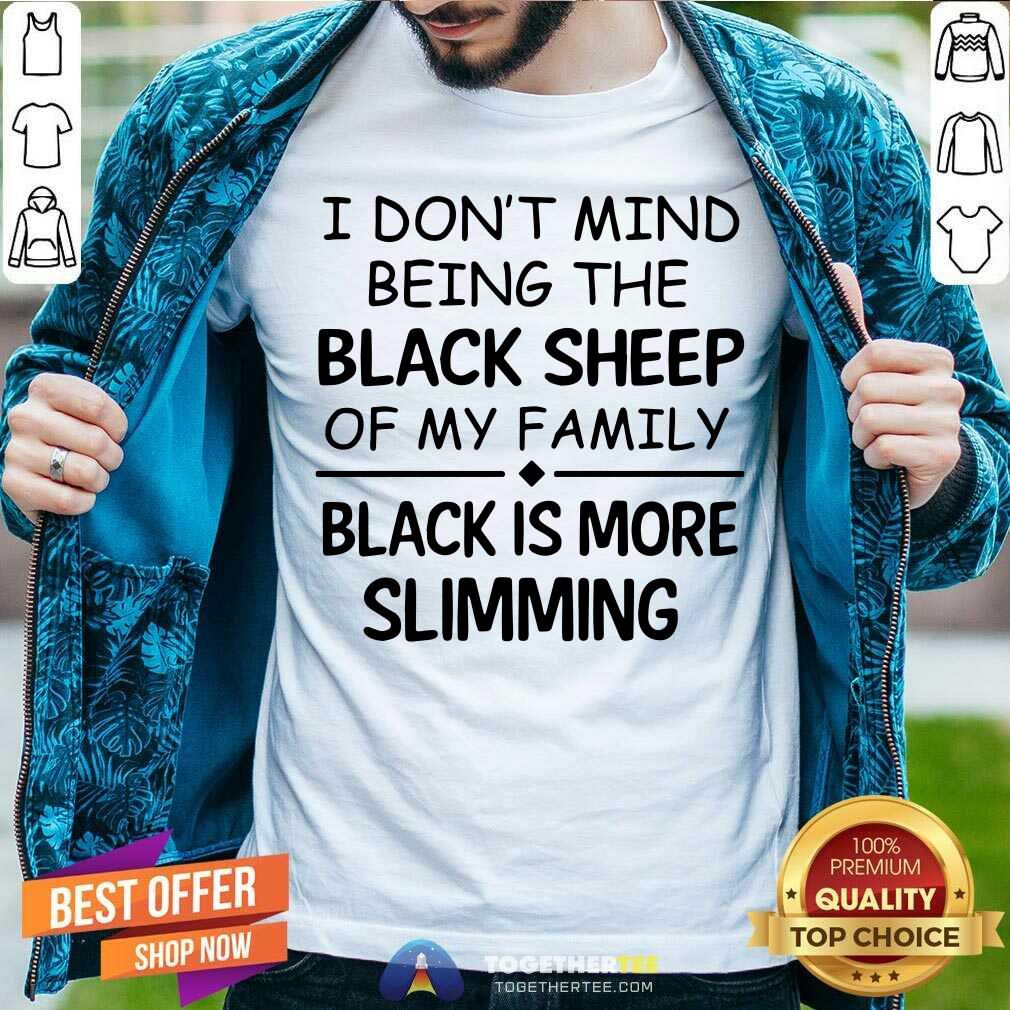 Being The Black Sheep Of My Family Slimming Shirt
