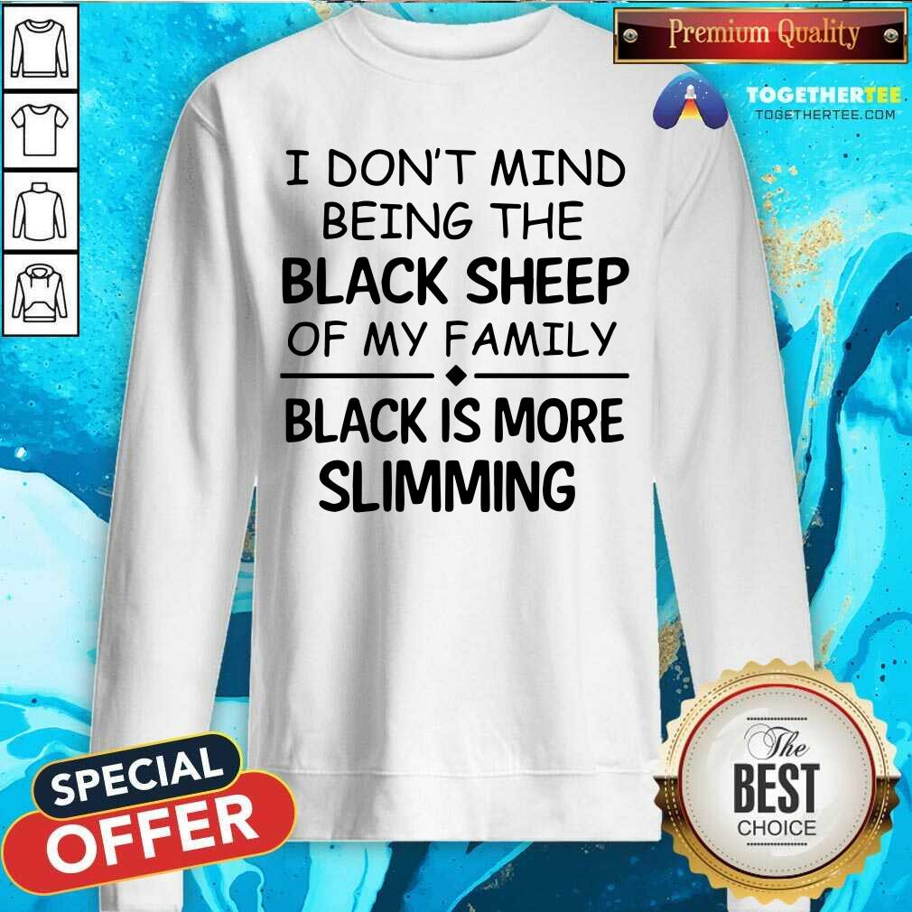 Being The Black Sheep Of My Family Slimming Shirt