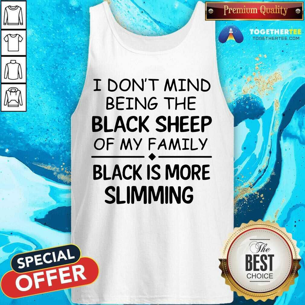 Being The Black Sheep Of My Family Slimming Shirt