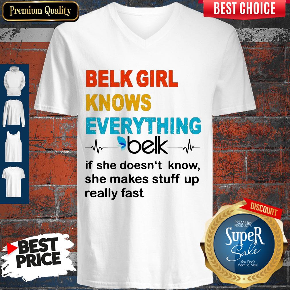 Belk Girl Knows Everything Beik If She Doesn't Know Shirt