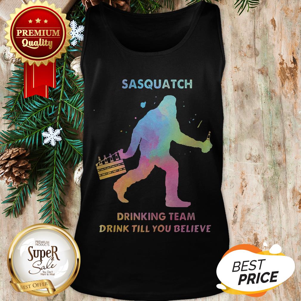 Bigfoot Sasquatch Drinking Team Drink Till You Believe Shirt