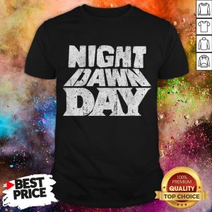 Night Dawn Day Dia De Muertos Day Dead Shirt