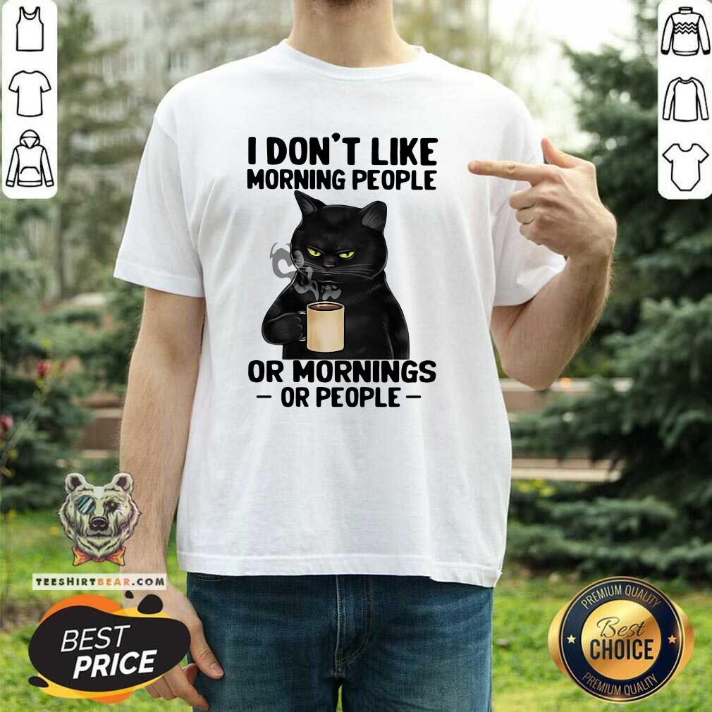 Black Cat I Do Not Like Morning 4 People Shirt