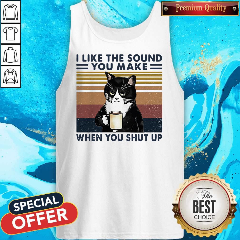 Black Cat I Like The Sound You Make When You Shut Up Vintage Retro Shirt