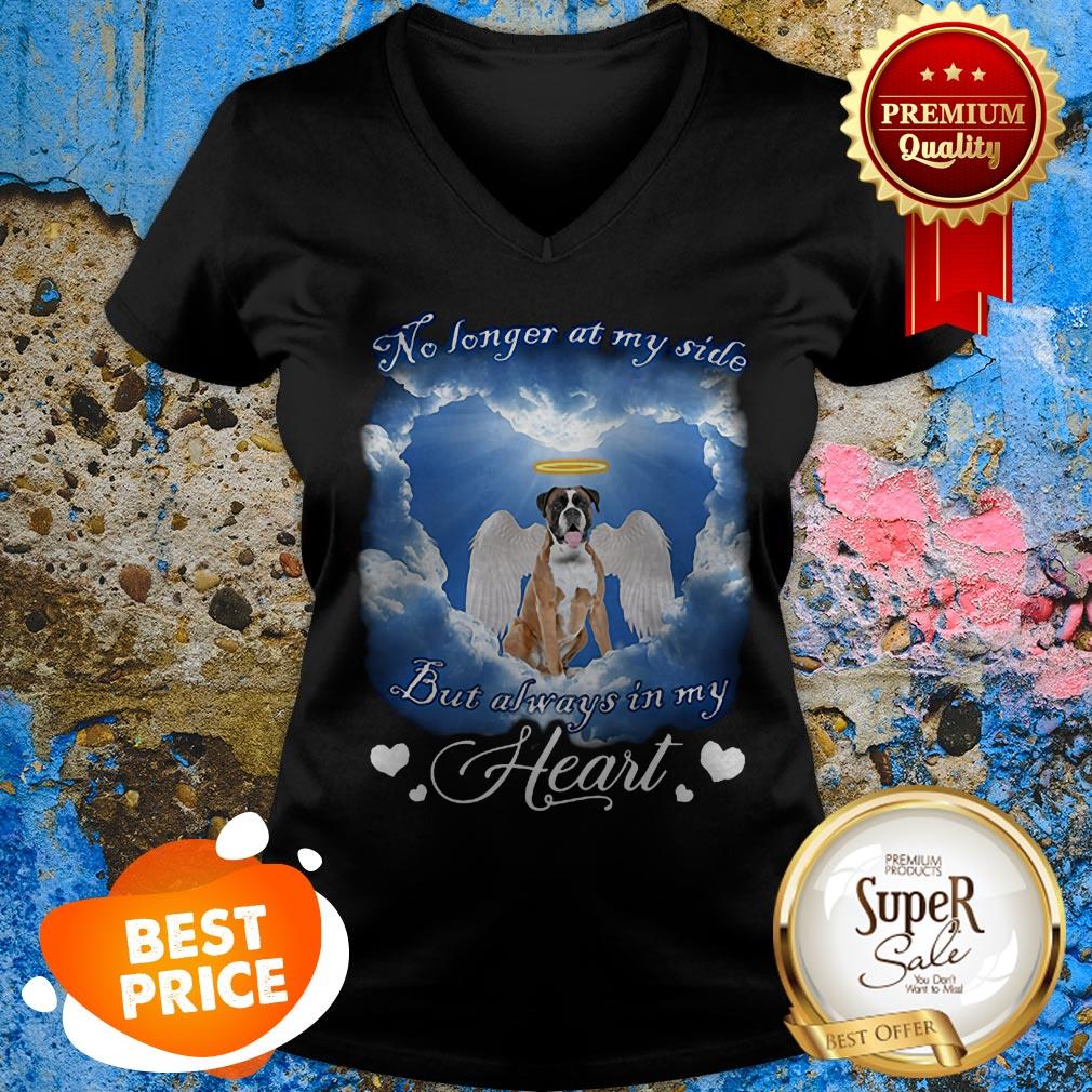 Boxer Angel no longer at my side but always in my heart shirt