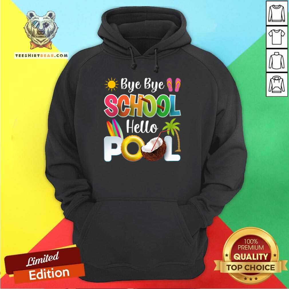 Bye Bye School Hello Pool Shirt