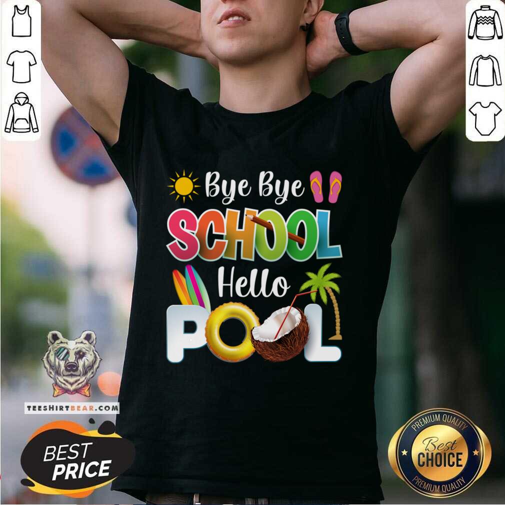 Bye Bye School Hello Pool Shirt