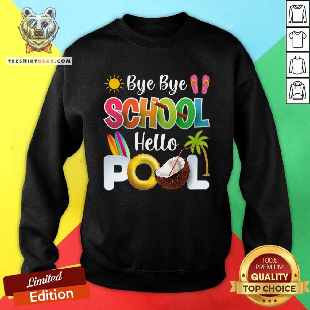 Bye Bye School Hello Pool Shirt