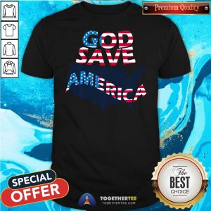 Cute God Save America Patriotic American Flag Shirt