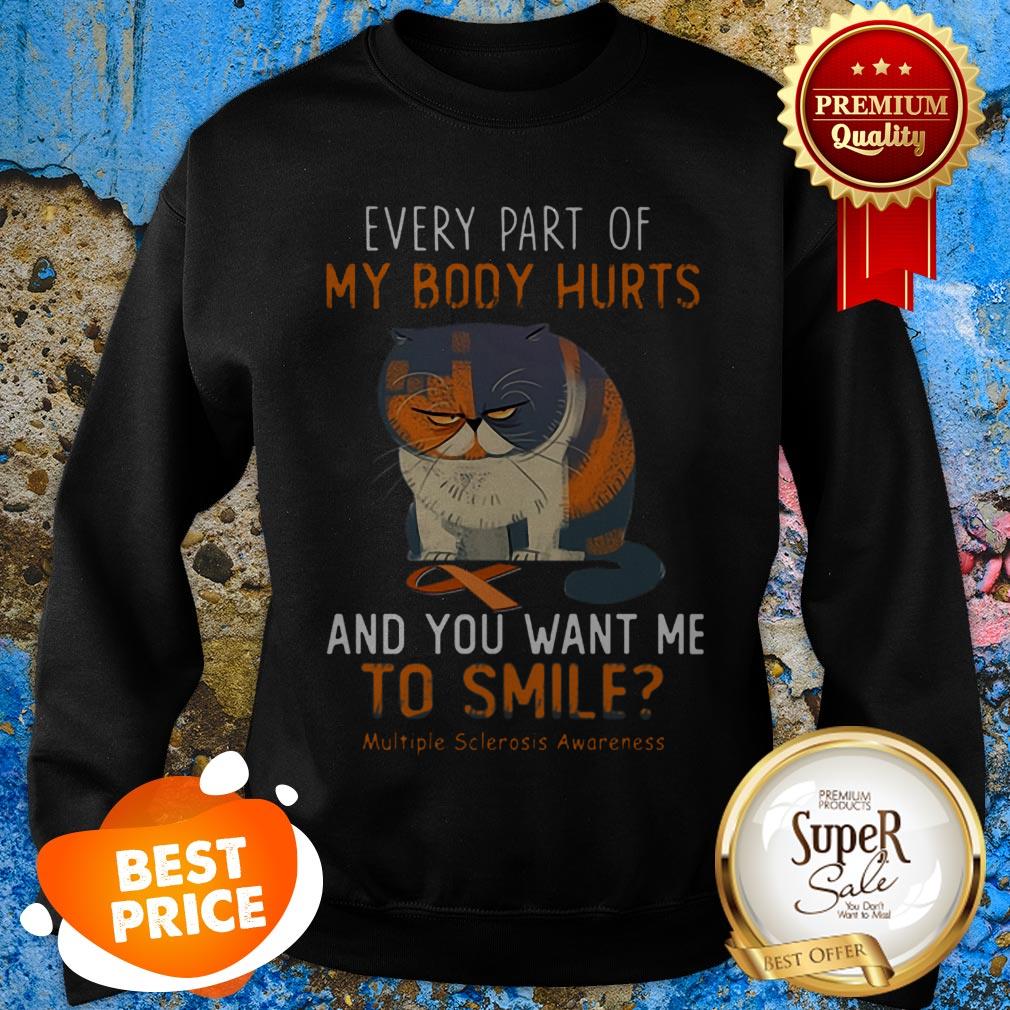 Cat Every Part Of My Body Hurts Multiple Sclerosis Awareness Shirt