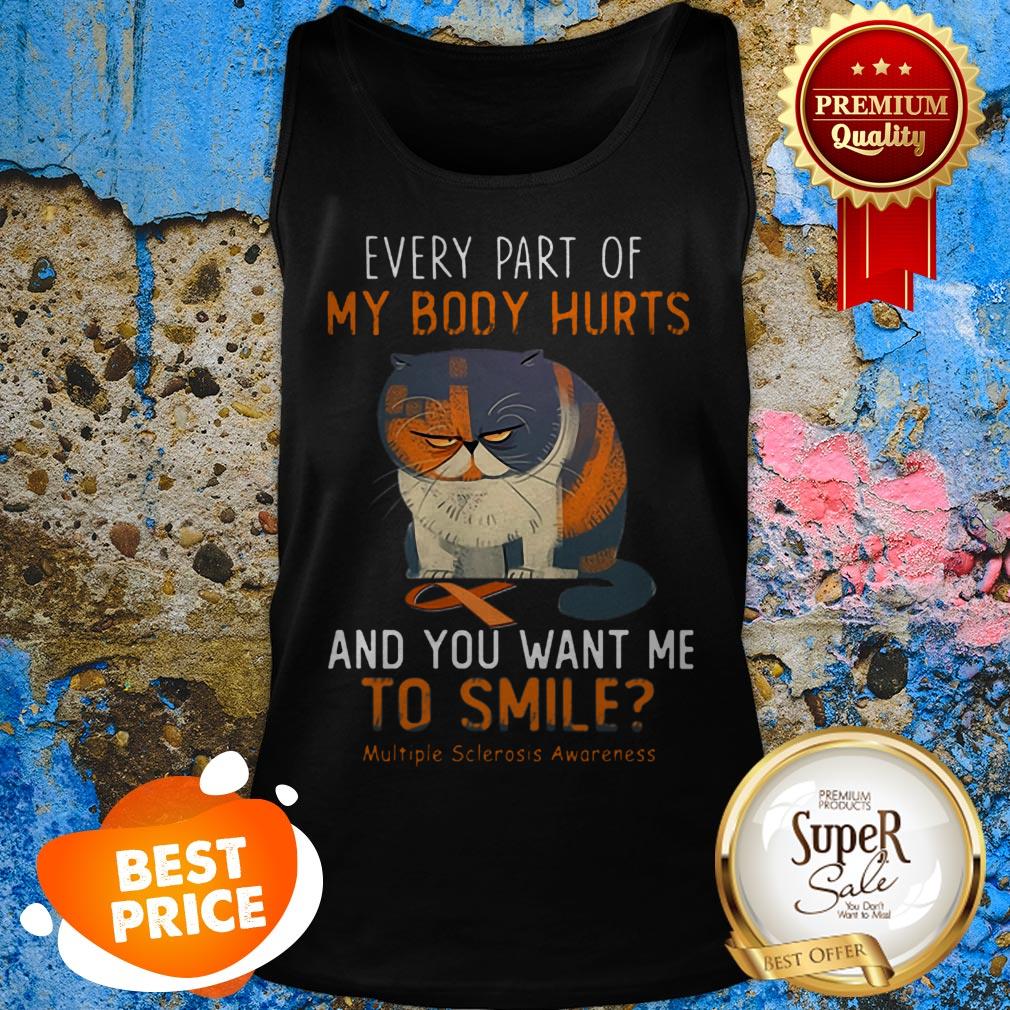 Cat Every Part Of My Body Hurts Multiple Sclerosis Awareness Shirt