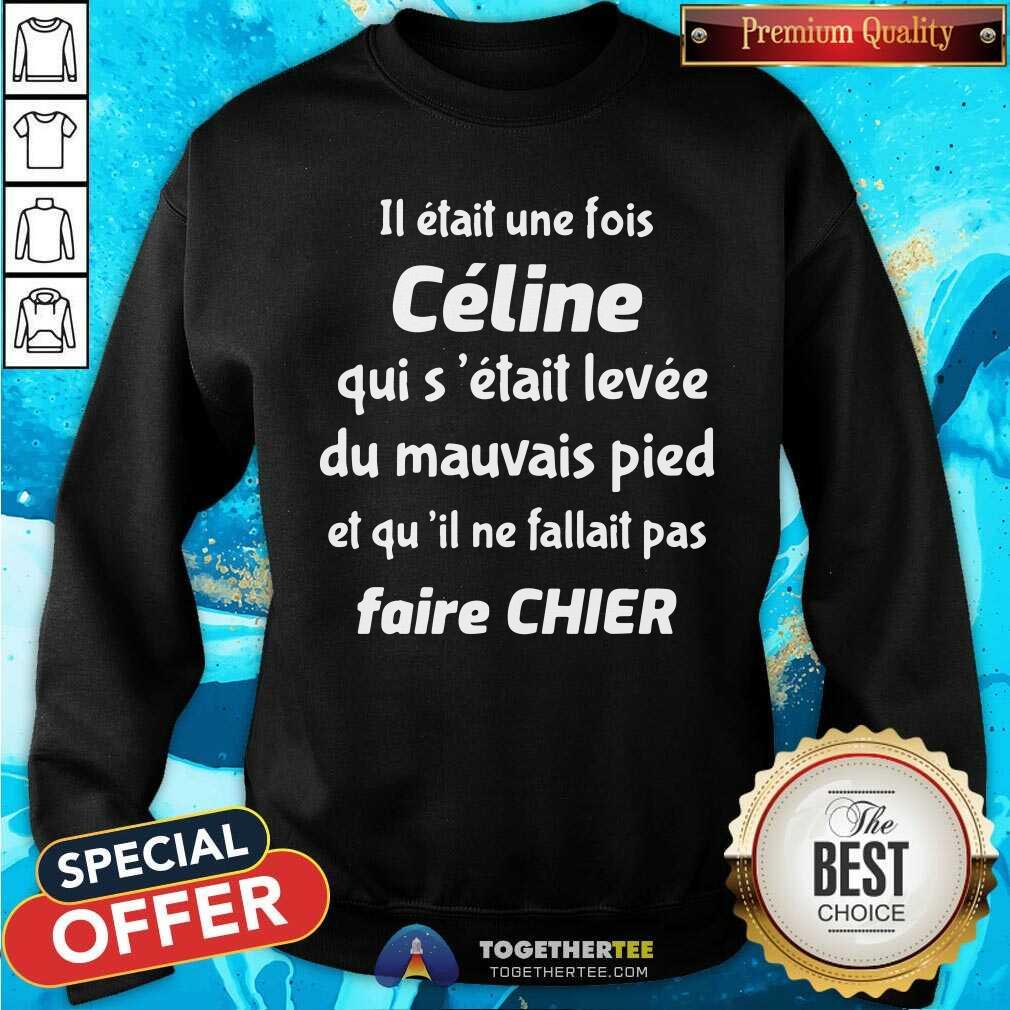 Celine Du Mauvais Pied Faire Chier Shirt