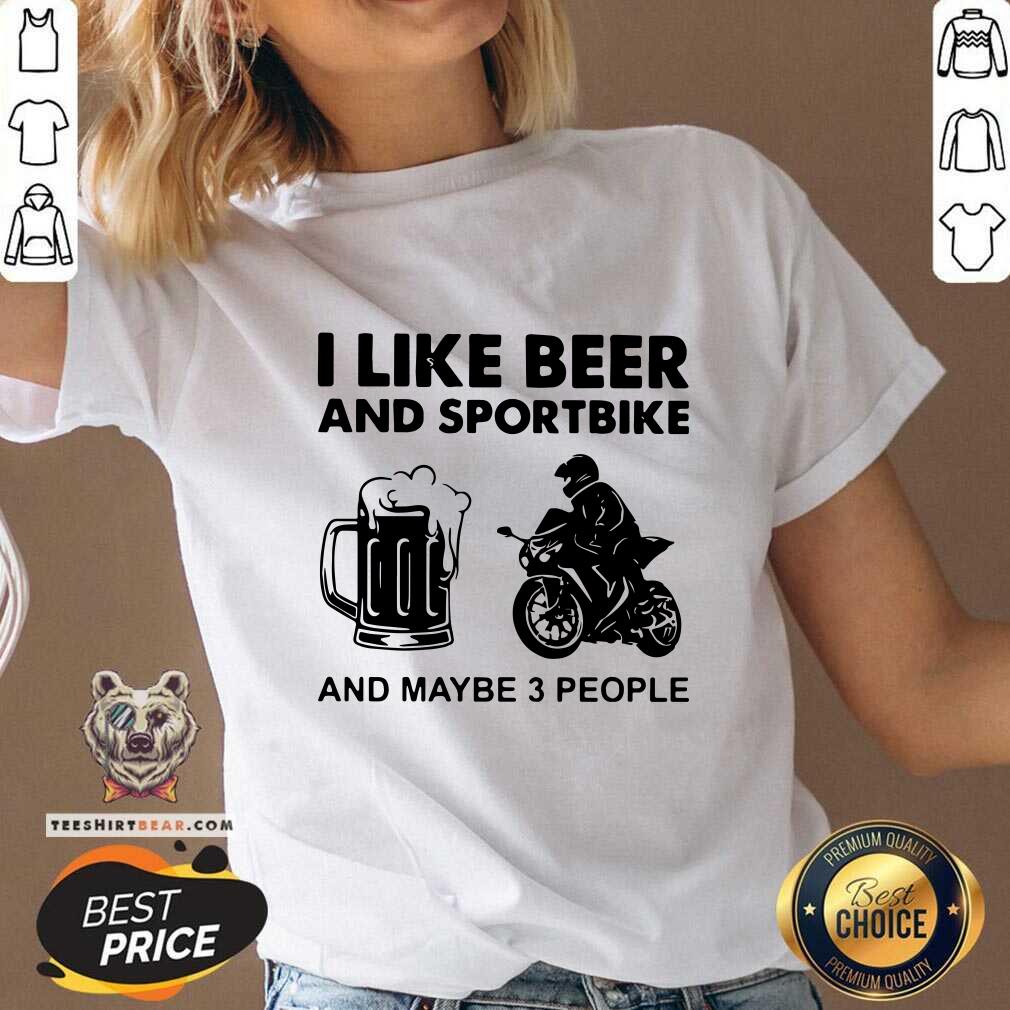 Cheated I Like Beer And Sportbike And Maybe 3 People Shirt