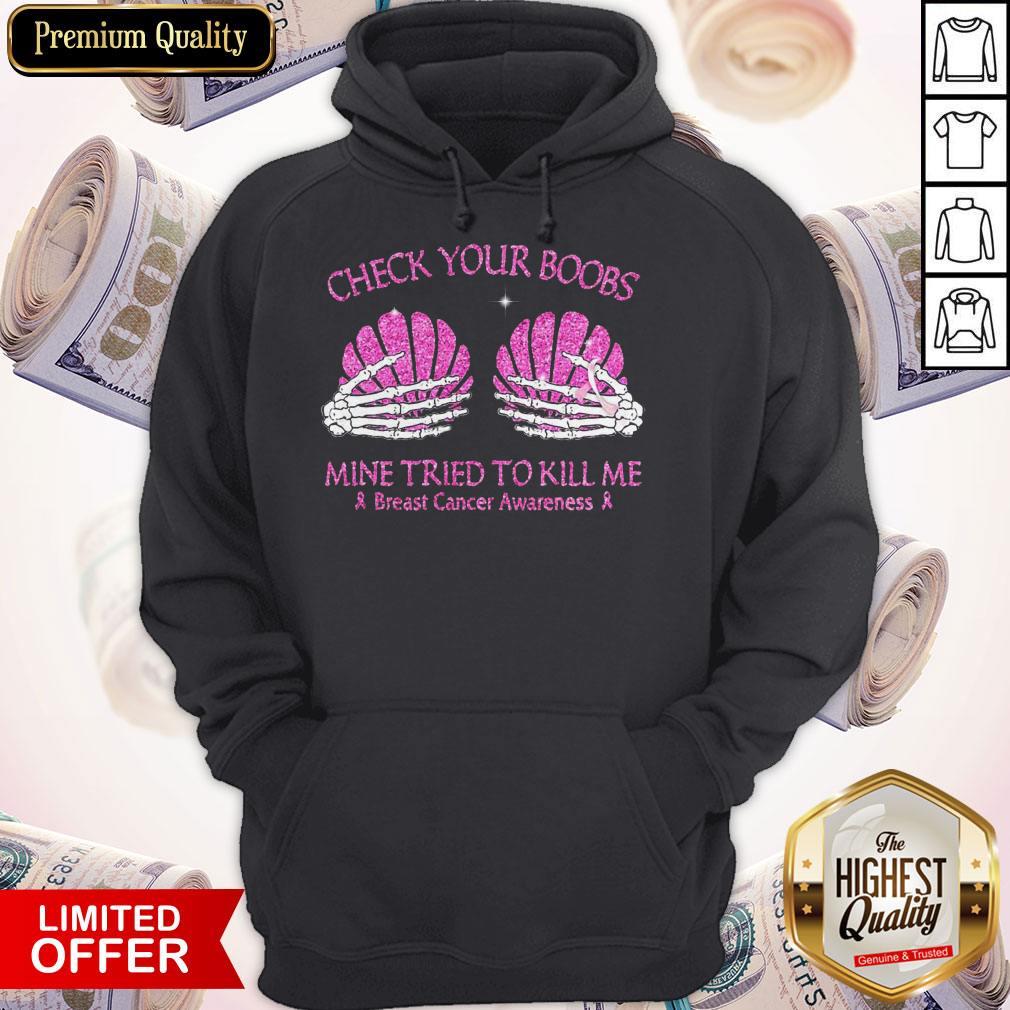 Check Your Boobs Mine Tried To Kill Me Breast Cancer Awareness Shirt