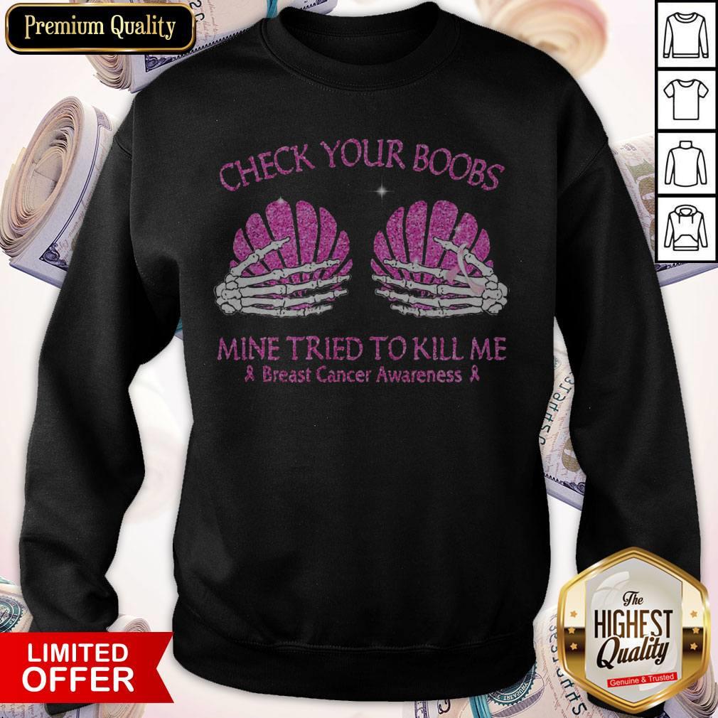 Check Your Boobs Mine Tried To Kill Me Breast Cancer Awareness Shirt