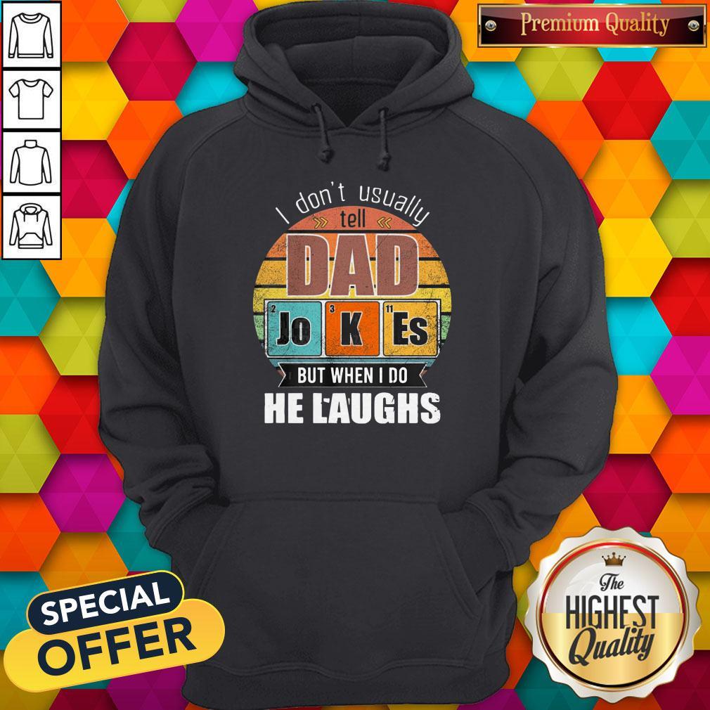 chemistry-father-i-dont-always-usually-tell-dad-jokes-but-when-i-do-he-laughs-vintage-hoodie.jpg