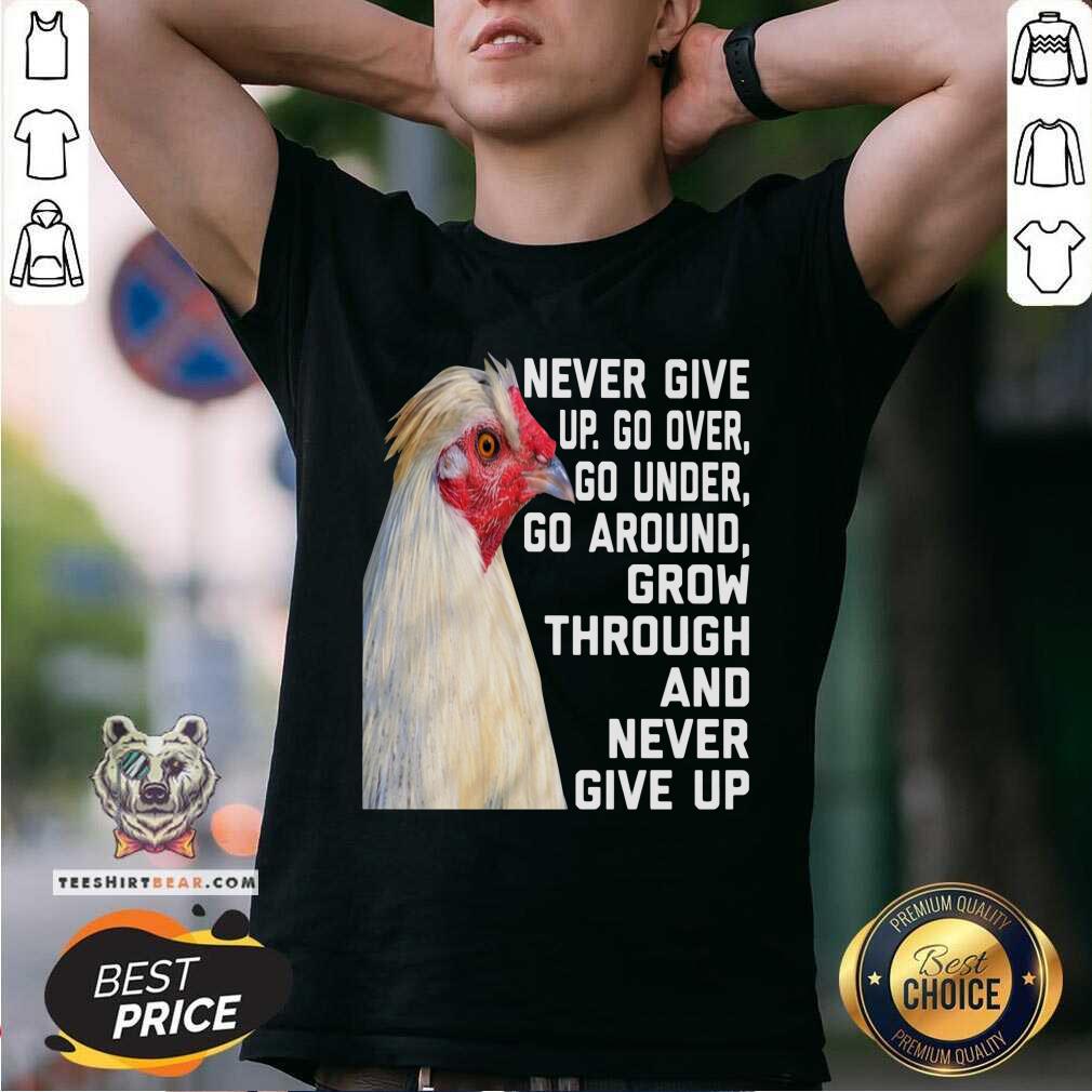 Chicken Never Give Up Shirt