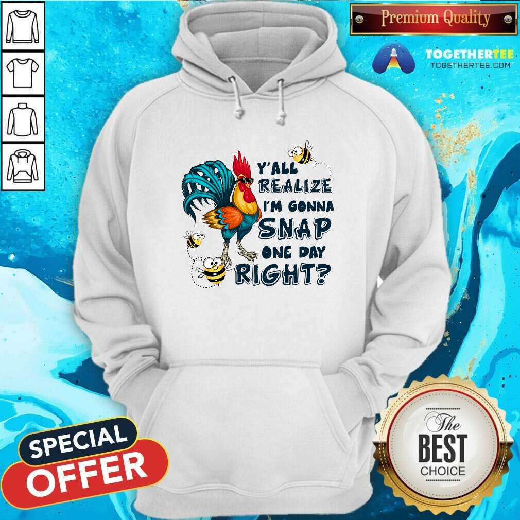 Chicken You All Realize For Chicken Shirt