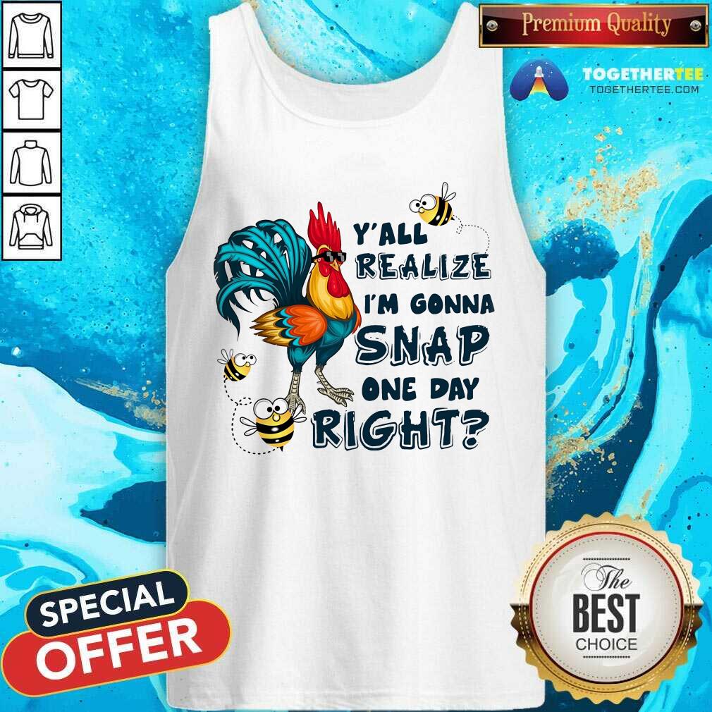 Chicken You All Realize For Chicken Shirt