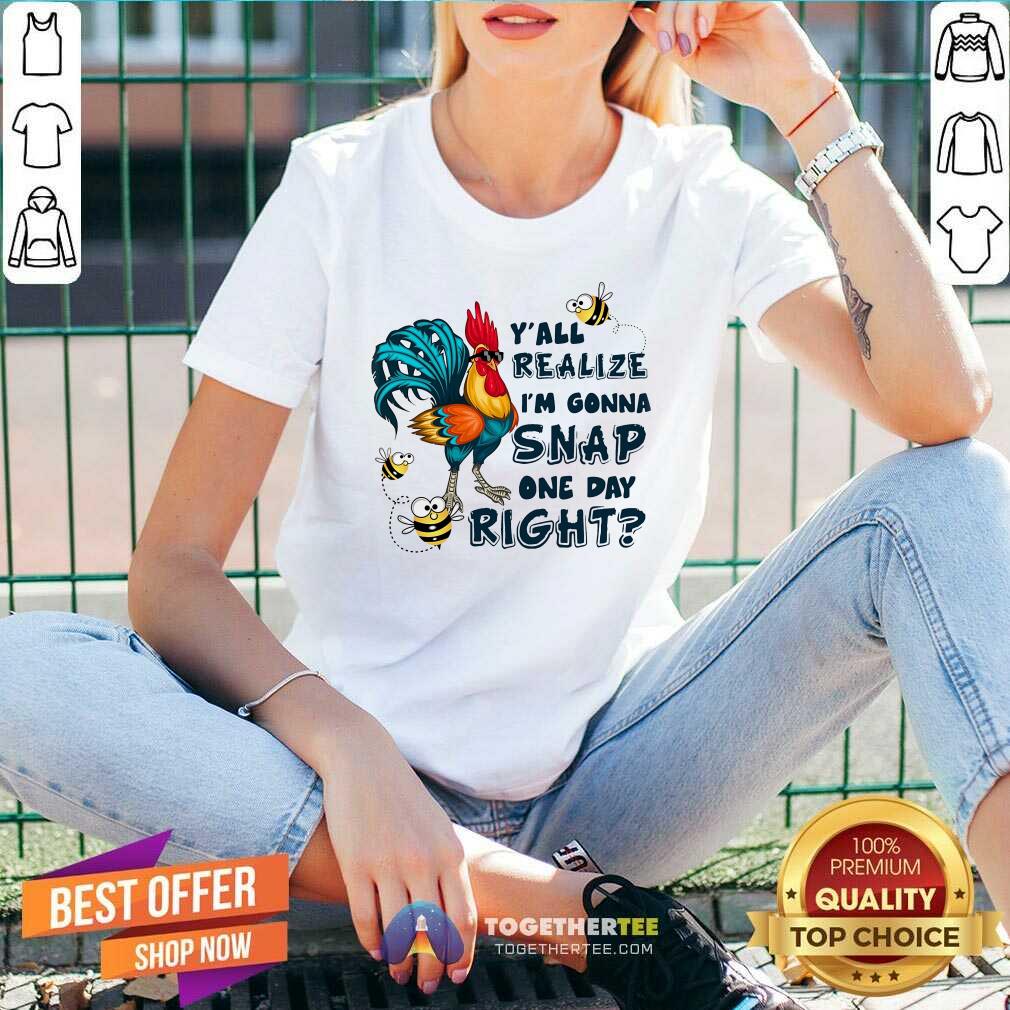 Chicken You All Realize For Chicken Shirt