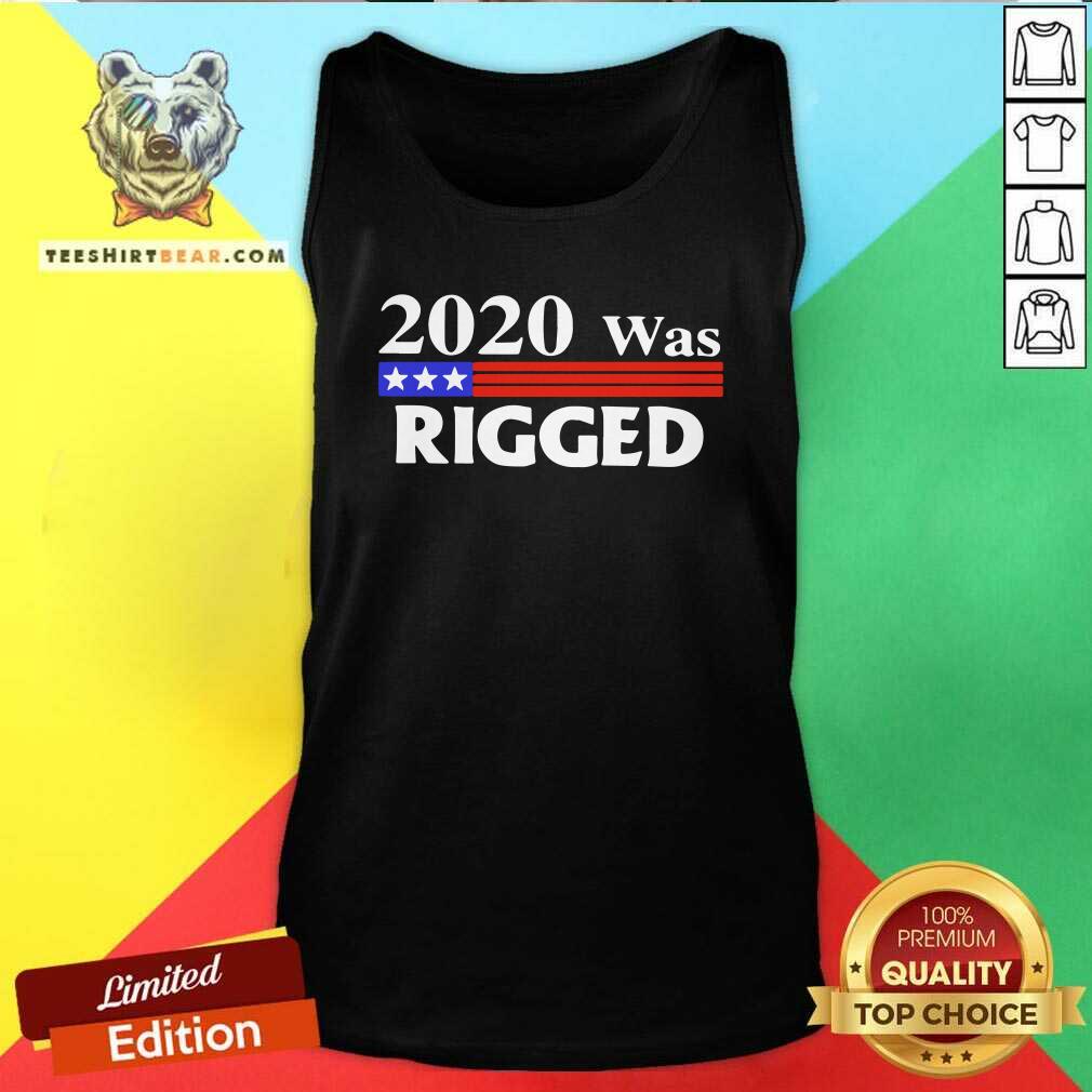 Colorful 2020 Was Rigged Shirt