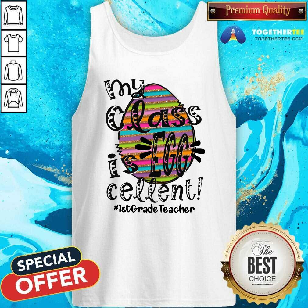 Colorful My Class Is Egg Cellent 1st Grade Teacher Shirt