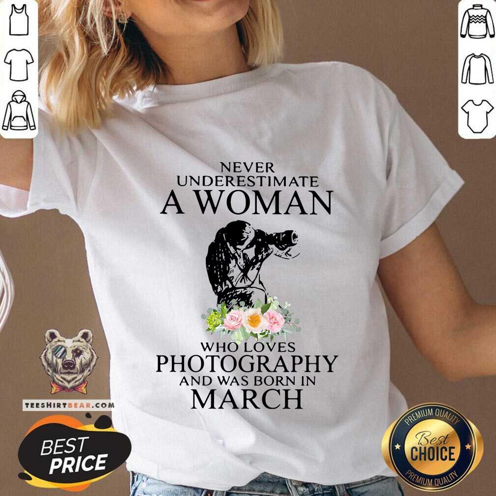 cool-never-underestimate-a-woman-who-loves-photography-and-was-born-in-3-march-flower-v-neck.jpg