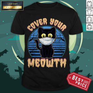 Cover Your Meowth Funny Cat Mask Halloween Gift T-Shirt