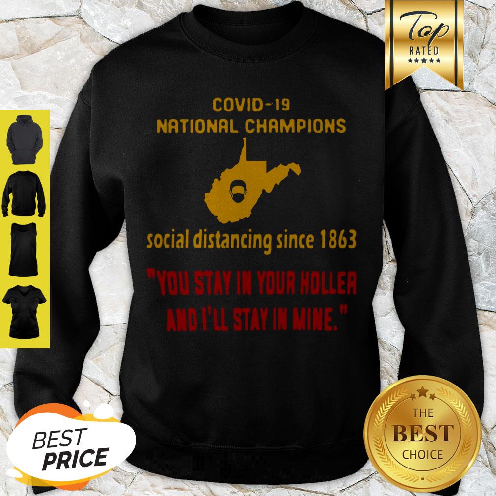 covid-19-national-champions-social-distancing-since-1863-you-stay-in-your-holler-and-ill-stay-in-mine-sweatshirt.jpg