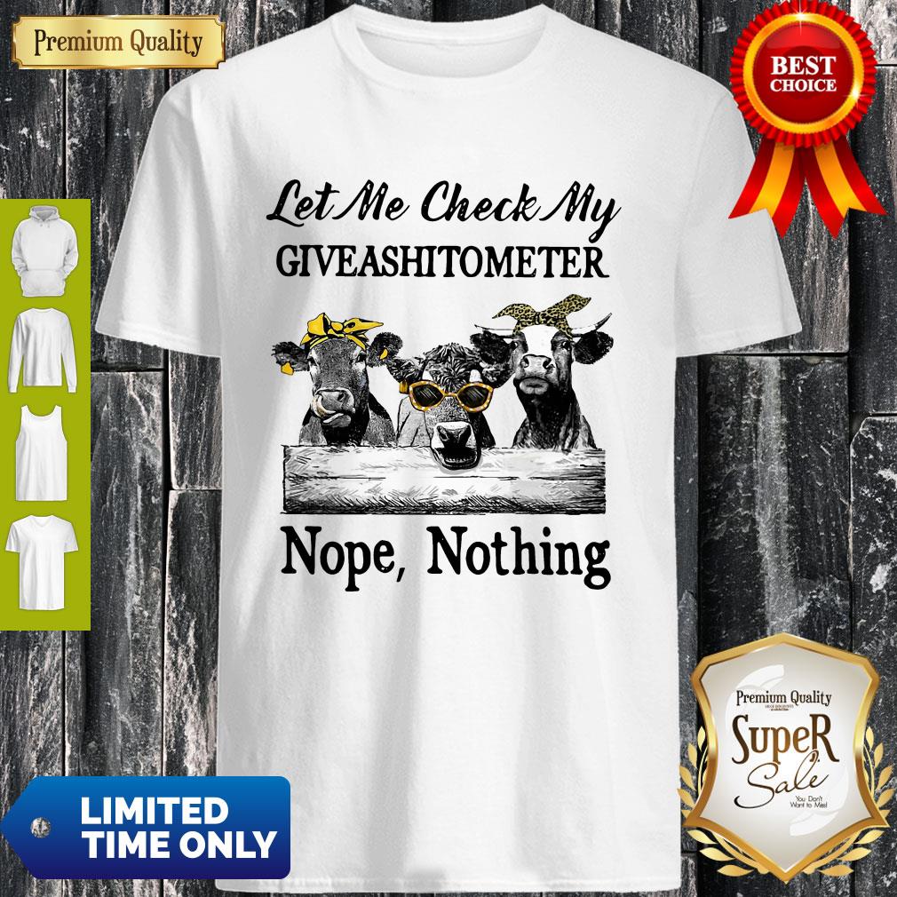 Cow Let Me Vheck My Giveashitometer Nope Nothing Shirt