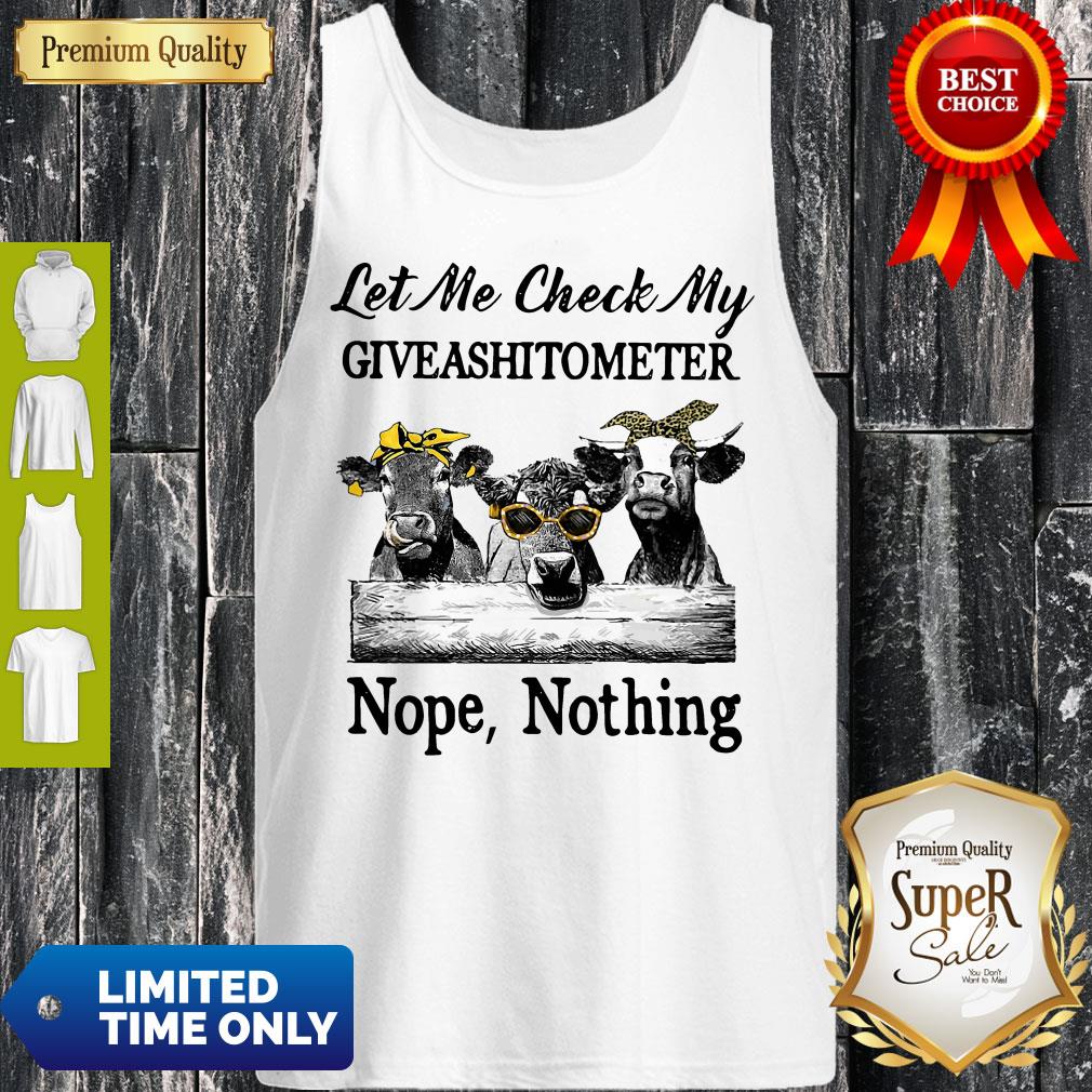 Cow Let Me Vheck My Giveashitometer Nope Nothing Shirt