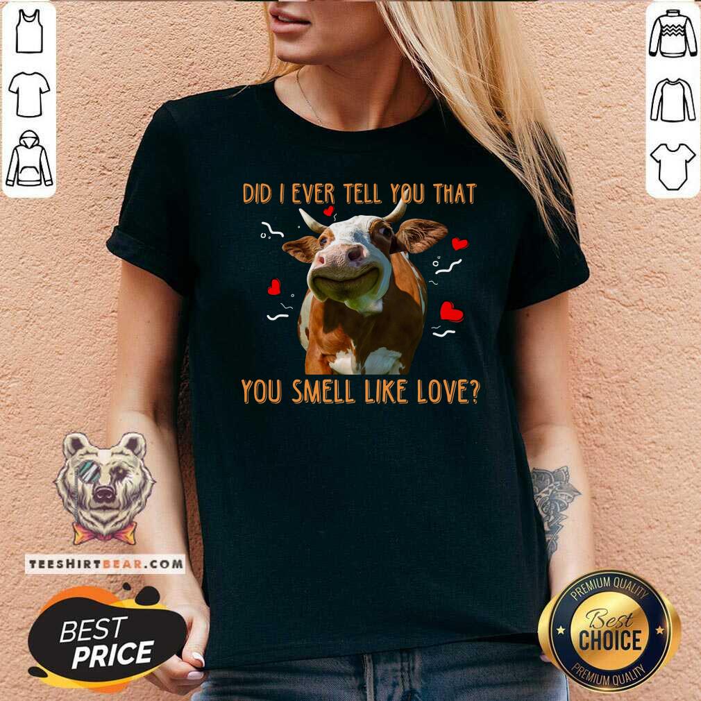 Cow You Smell Like Love Shirt