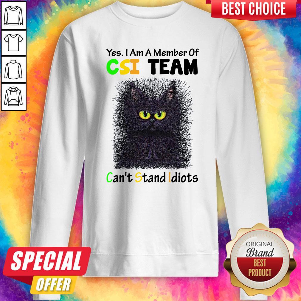 Customxmas-Black Cat Yes I Am A Member Of CSI Team Can’t Stand Idiots Shirt