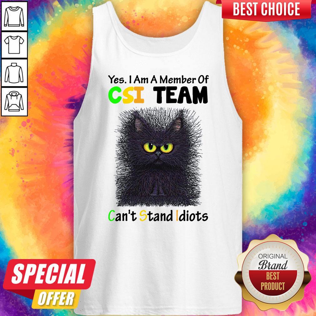Customxmas-Black Cat Yes I Am A Member Of CSI Team Can’t Stand Idiots Shirt