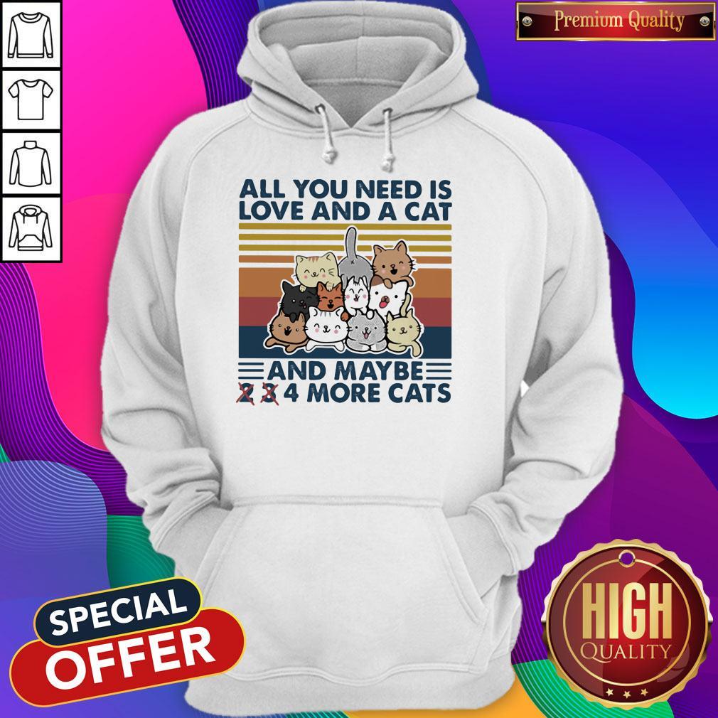 cute-all-you-need-is-love-and-a-cat-and-maybe-2-3-4-more-cats-vintage-hoodie.jpg