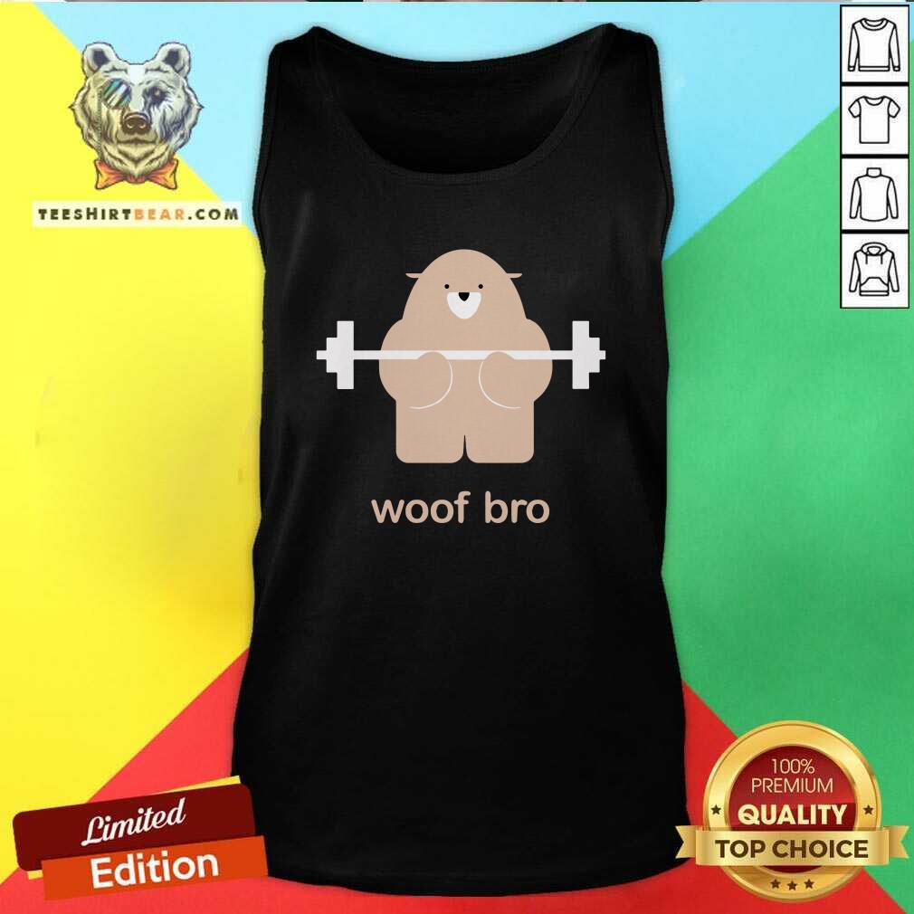 Cute Bear Woof Bro Shirt