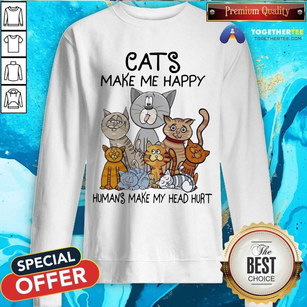 Cute Cats Make Me Happy Humans Make My Head Hurt Shirt