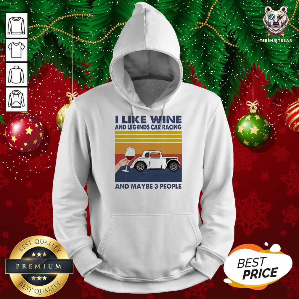 Cute I Like Wine And Legends Car Racing And Maybe People Vintage Shirt