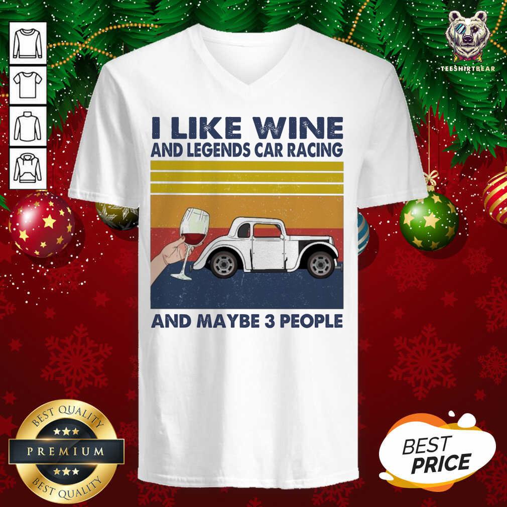 Cute I Like Wine And Legends Car Racing And Maybe People Vintage Shirt